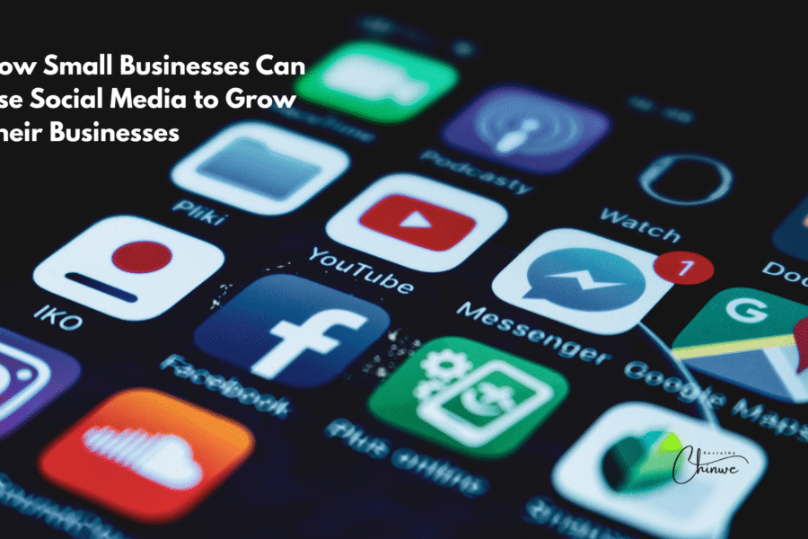 How Small Businesses Can Use Social Media to Grow Their Businesses